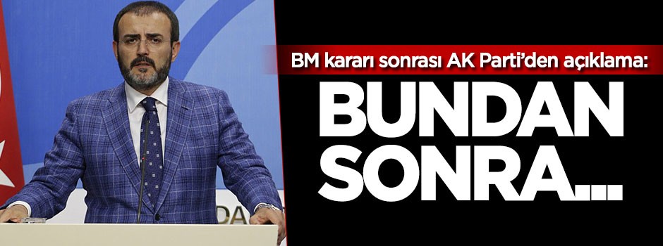 AK Parti'den BM'nin kararı sonrası açıklama