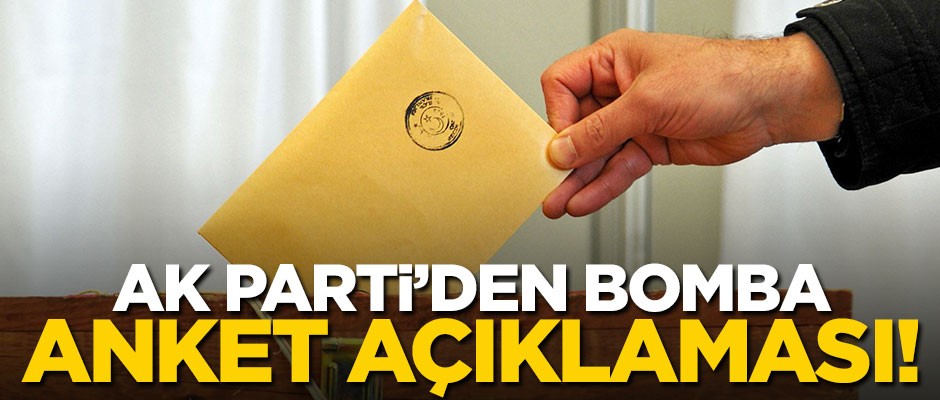AK Parti'den bomba anket açıklaması!