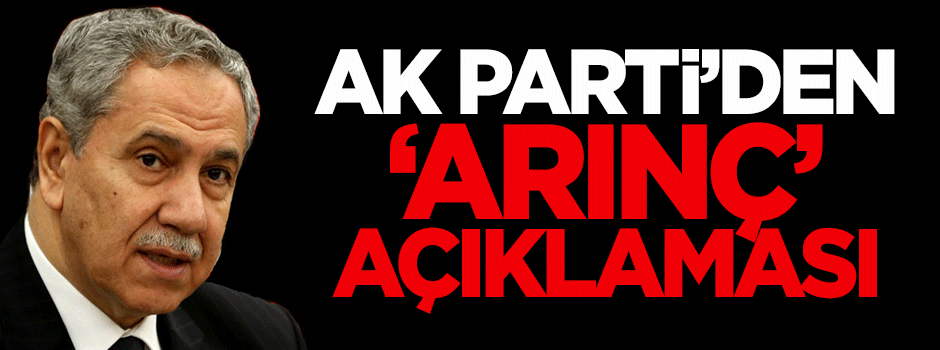 AK Parti'den Bülent Arınç açıklaması