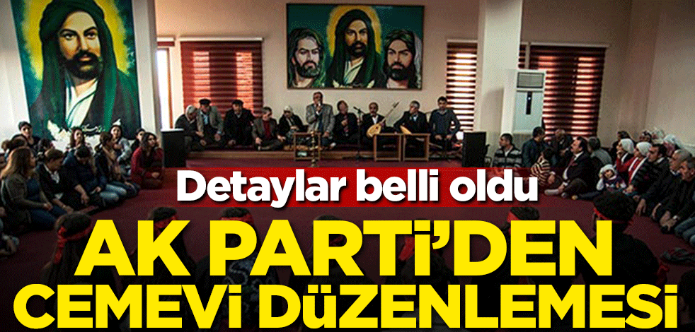 AK Parti'den cemevi düzenlemesi! Detaylar belli oldu