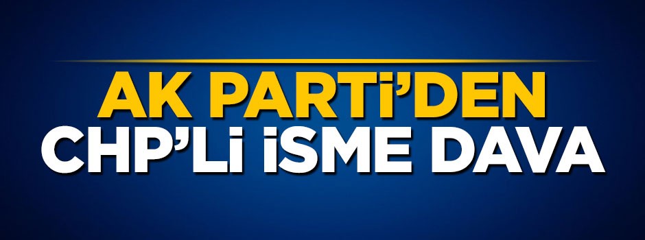AK Parti'den CHP'li Haluk Pekşen'e dava