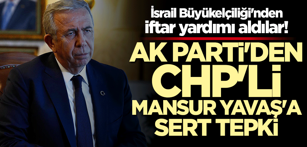 AK Parti'den CHP'li Mansur Yavaş'a sert tepki