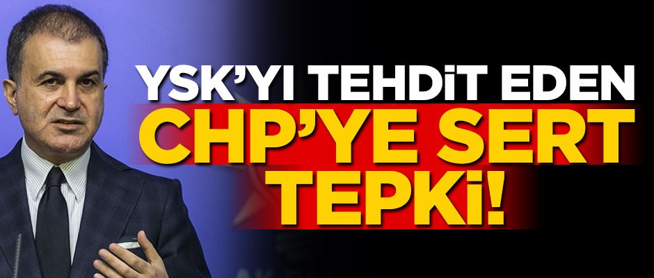 AK Parti'den CHP'ye çok sert tepki