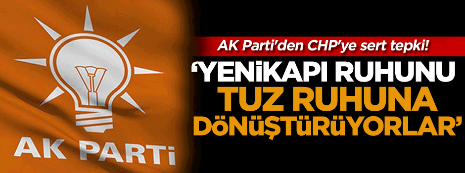 AK Parti'den CHP'ye sert tepki!
