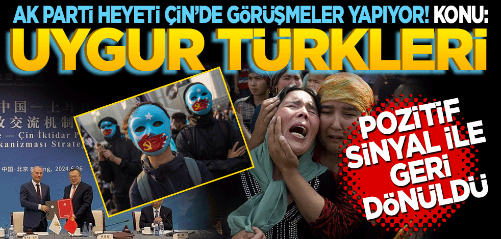 AK Parti'den Çin ziyareti! Konu: Uygur Türkleri
