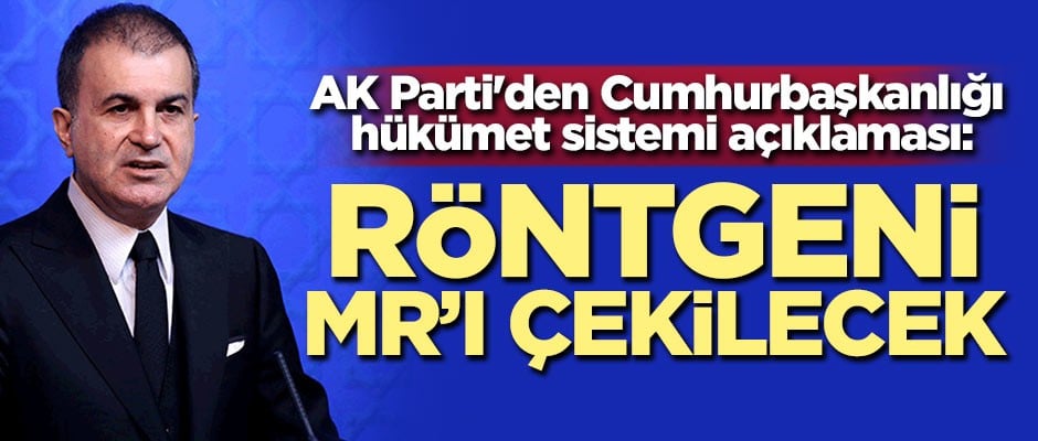 AK Parti'den Cumhurbaşkanlığı sistemi açıklaması