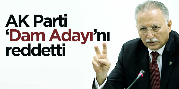 AK Parti'den 'dam adayı'na red