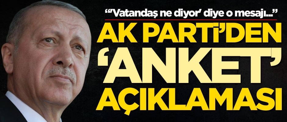 AK Parti'den dikkat çeken 'anket' açıklaması!