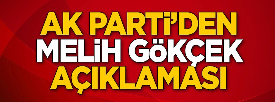 AK Parti'den dikkat çeken Melih Gökçek açıklaması