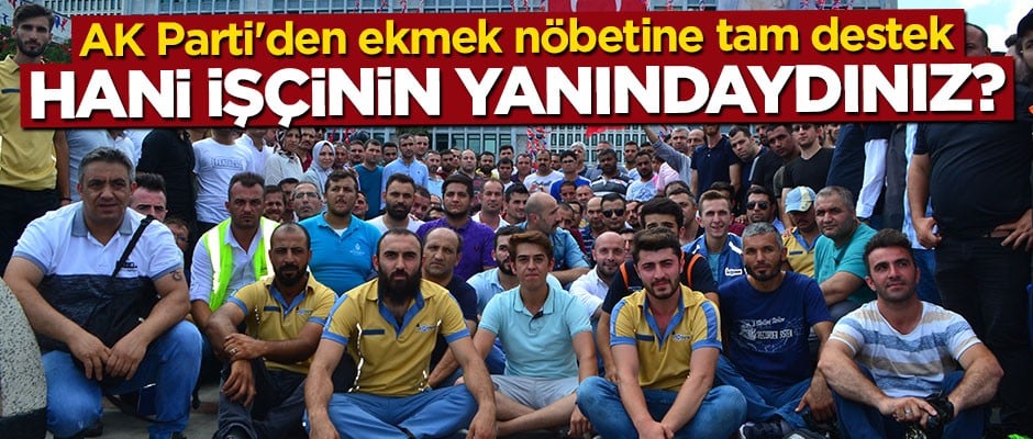 AK Parti'den ekmek nöbetine tam destek