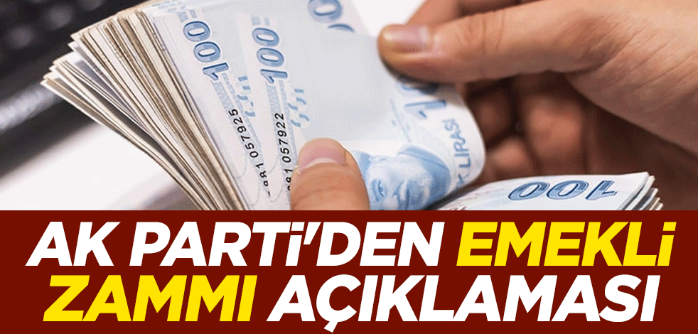 AK Parti'den emekli zammı açıklaması