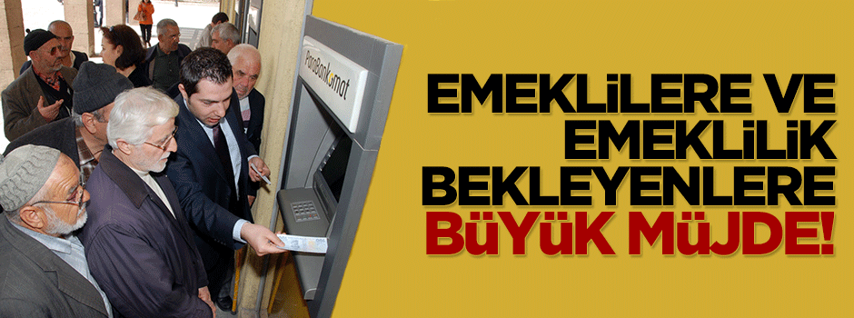 AK Parti'den emeklilere büyük müjde