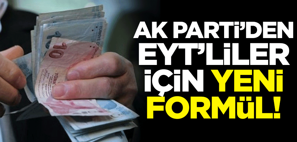 AK Parti'den EYT'liler için yeni formül!