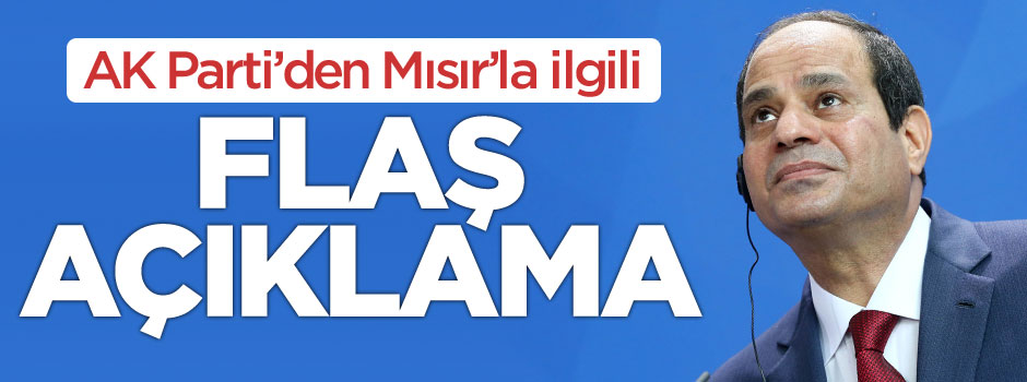 AK Parti'den flaş açıklama: Mısır'a heyet gidiyor