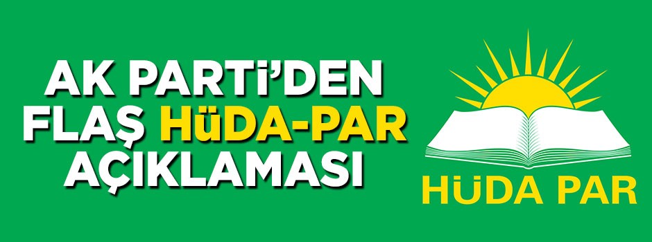 AK Parti'den flaş HÜDA-PAR açıklaması