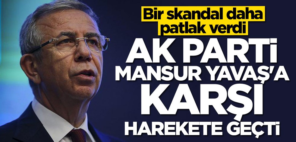 AK Parti'den flaş Mansur Yavaş hamlesi