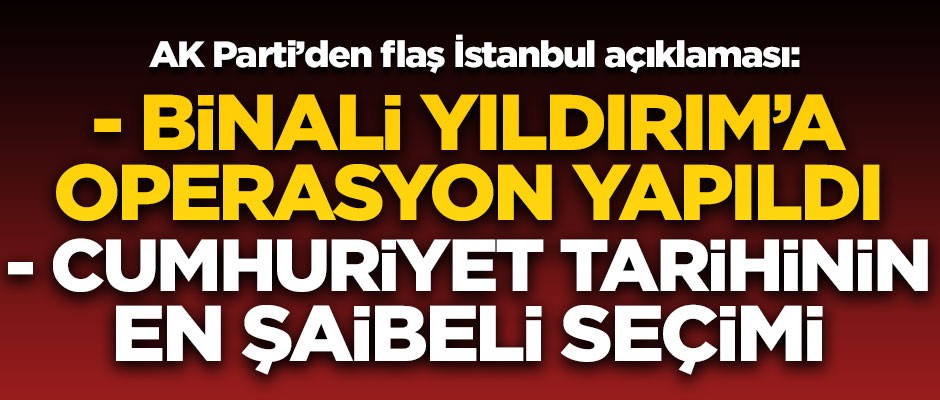 AK Parti'den flaş seçim sonucu açıklaması! "Tarihimizin en büyük şaibelerinden biridir"