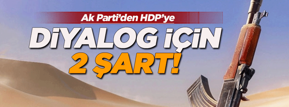 Ak Parti'den HDP'ye diyalog için iki şart!