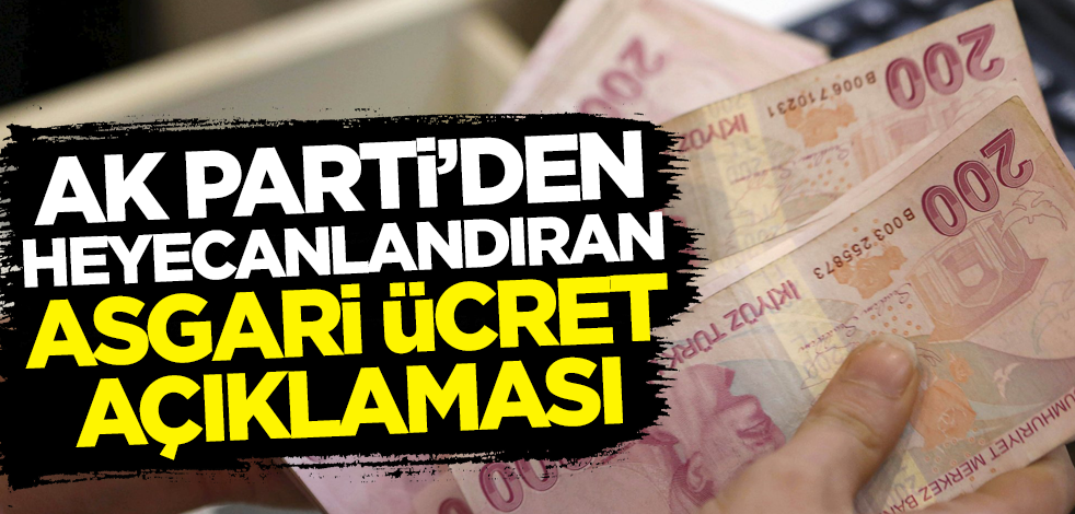 AK Parti'den heyecanlandıran asgari ücret açıklaması: Herkesi tatmin edecek!