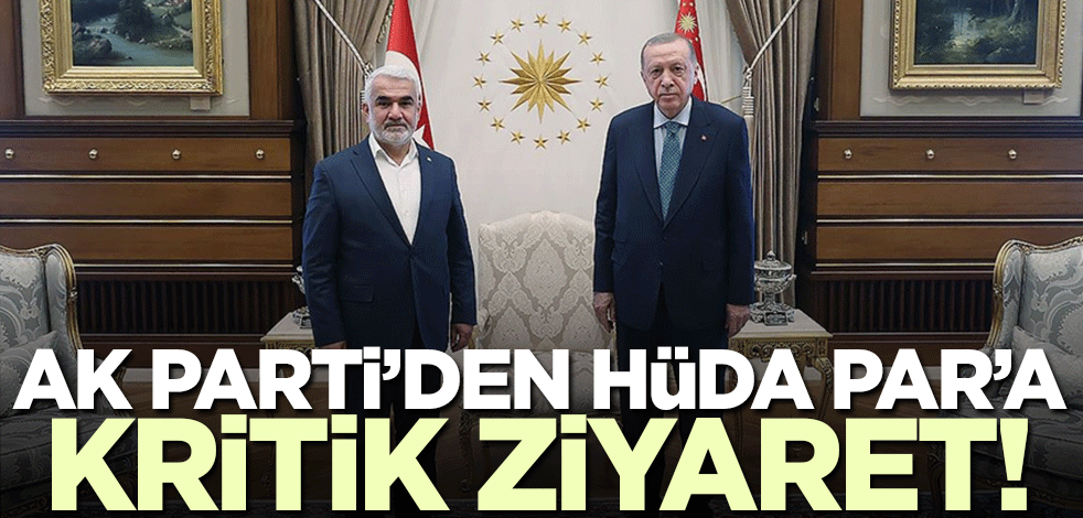 AK Parti'den HÜDA PAR'a kritik ziyaret!