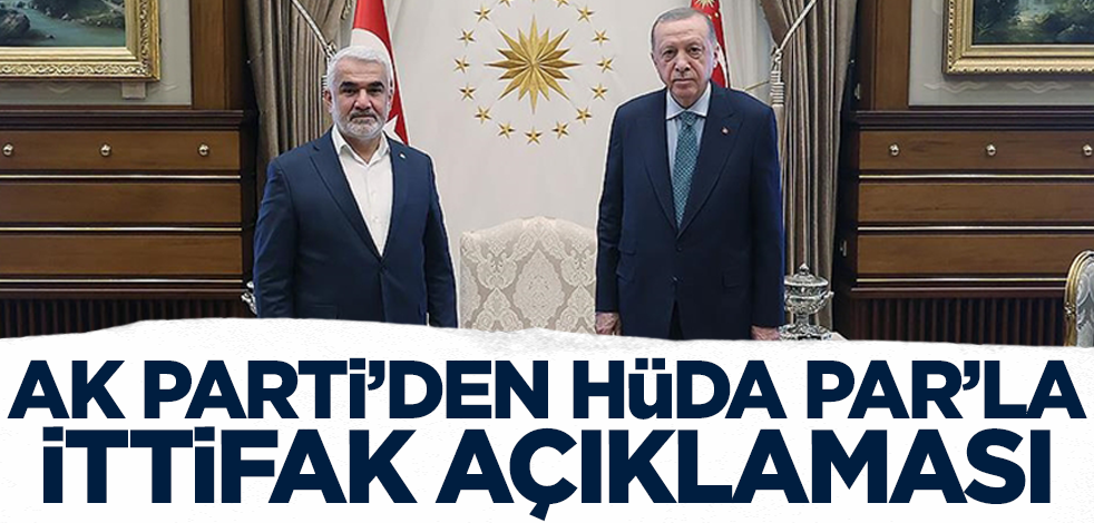 AK Parti'den HÜDA PAR'la ittifak açıklaması