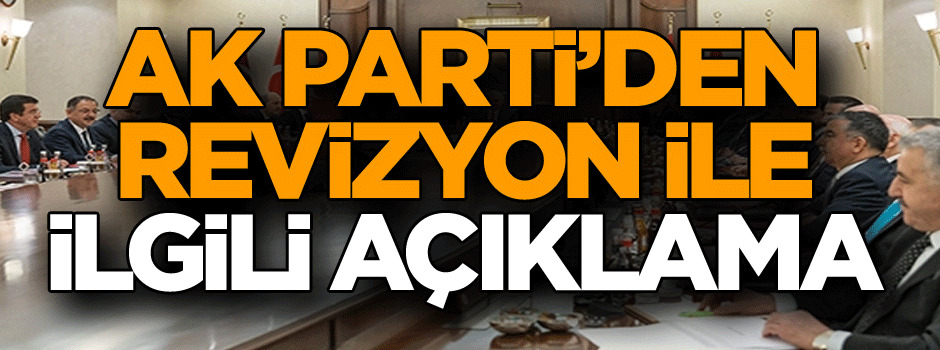 AK Parti’den kabine revizyonu ile ilgili son dakika açıklaması