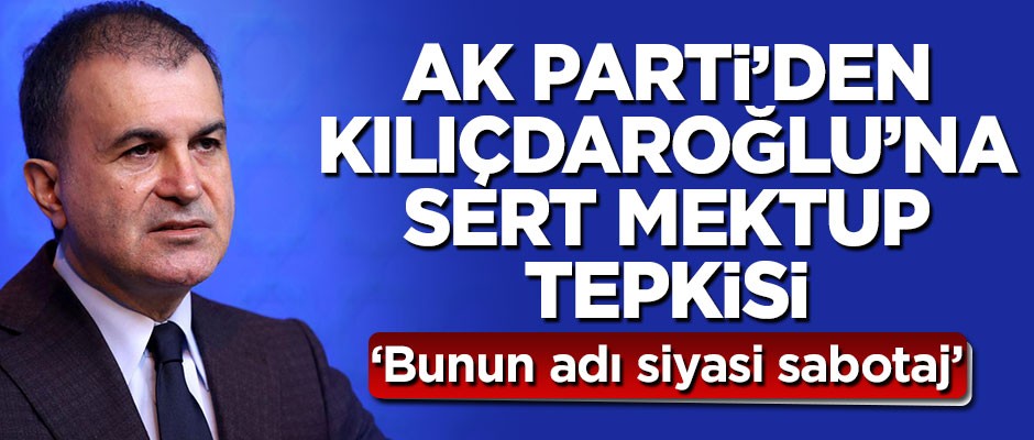AK Parti'den Kemal Kılıçdaroğlu'na çok sert mektup tepkisi