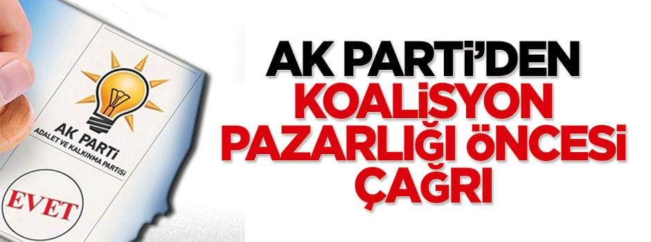 AK Parti'den koalisyon pazarlığı öncesi çağrı