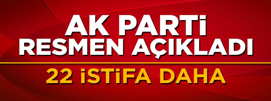 AK Parti'den kritik açıklama: 22 il başkanı daha değişecek