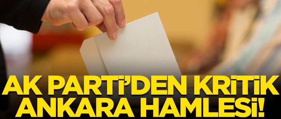 AK Parti'den kritik Ankara hamlesi! Resmi başvuru yapıldı