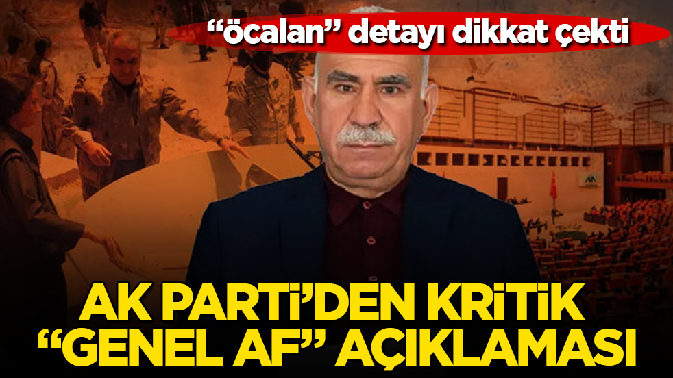 AK Parti’den kritik “genel af” açıklaması! “Öcalan” detayı dikkat çekti