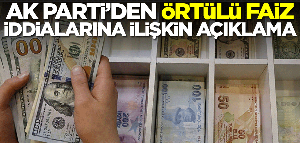 AK Parti'den Kur Korumalı TL Mevduatı' açıklaması! Örtülü faiz iddialarına yanıt verildi