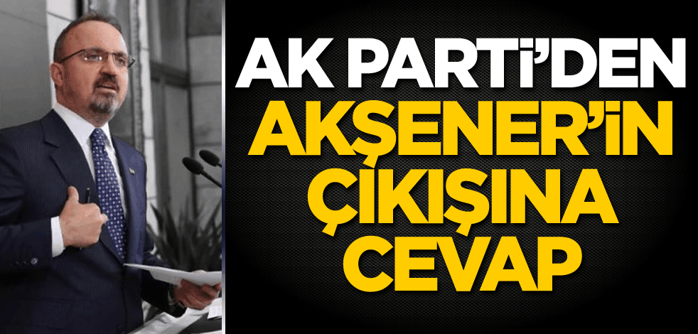 AK Parti'den Meral Akşener'in çıkışına cevap
