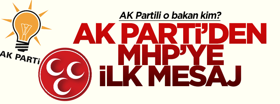 Ak Parti'den MHP'ye ilk mesaj!