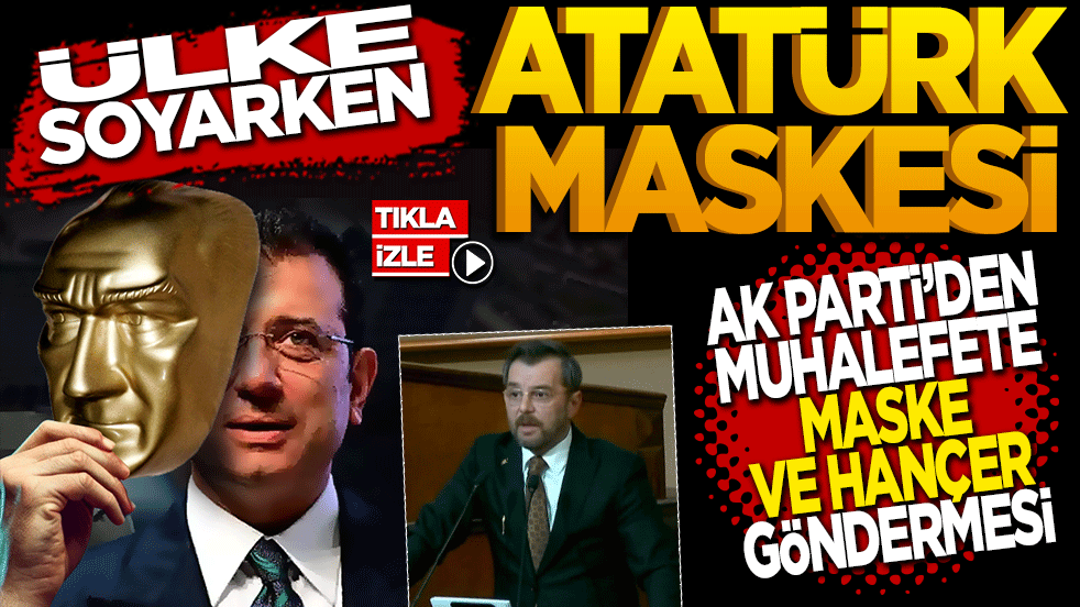 Ak Parti’den muhalefete 'maske' ve 'hançer' göndermesi: 