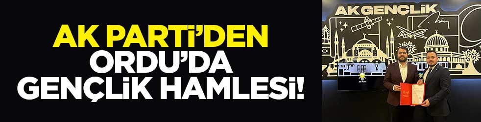 AK Parti’den Ordu’da gençlik hamlesi!
