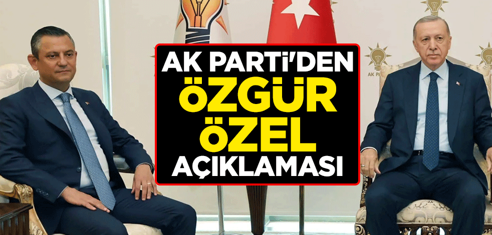 AK Parti'den Özgür Özel açıklaması