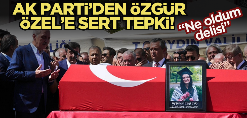 AK Parti’den Özgür Özel’e sert tepki: ‘Ne oldum delisi’