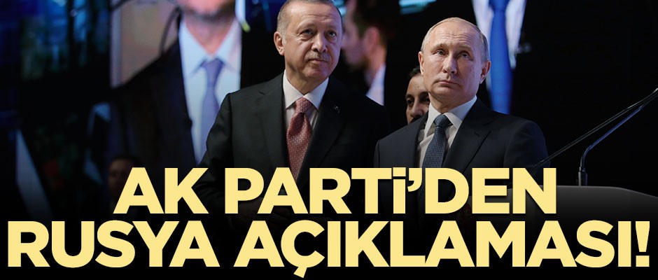 AK Parti'den Rusya açıklaması