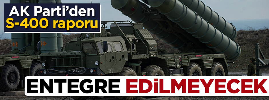 AK Parti'den S-400 raporu!