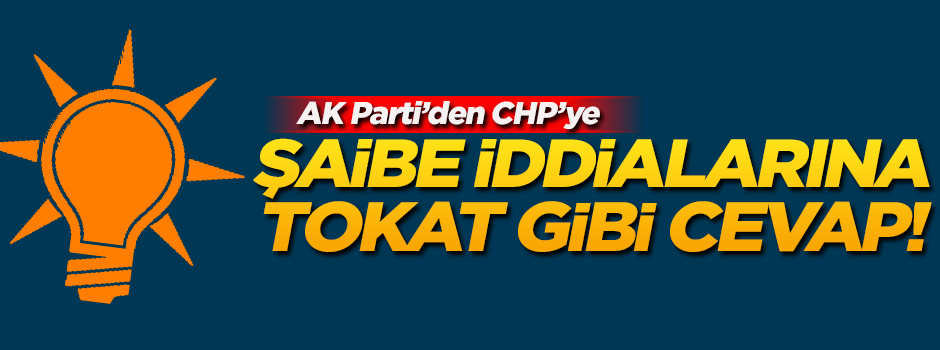 AK Parti'den şaibe iddialarına tokat gibi cevap!