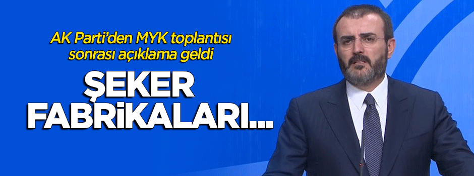 AK Parti'den 'şeker fabrikaları' açıklaması