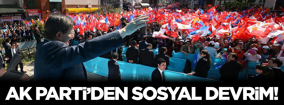 Ak Parti'den sosyal devrim adımı