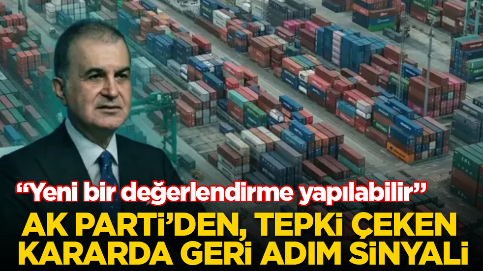 AK Parti’den, tepki çeken kararda geri adım sinyali: Yeni bir değerlendirme yapılabilir
