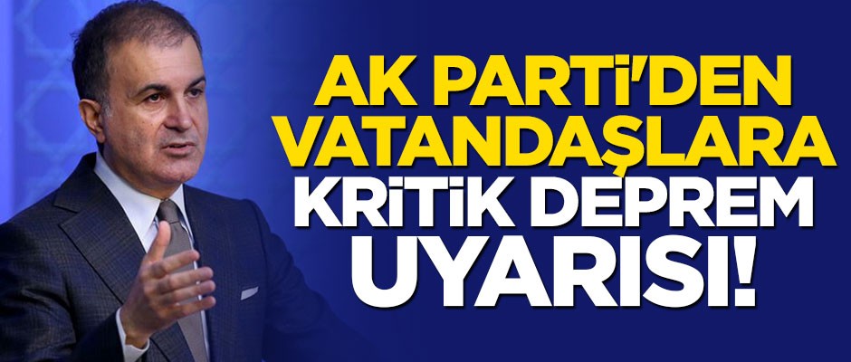 AK Parti'den vatandaşlara kritik deprem uyarısı