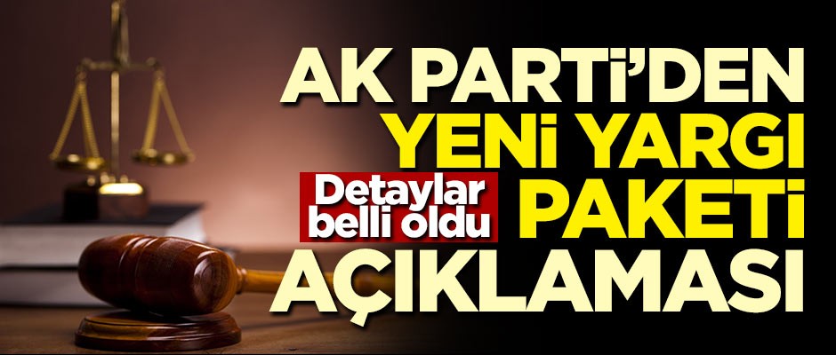 AK Parti'den yeni yargı paketi açıklaması