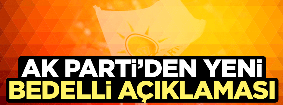 AK Parti'den yeni bedelli askerlik açıklaması