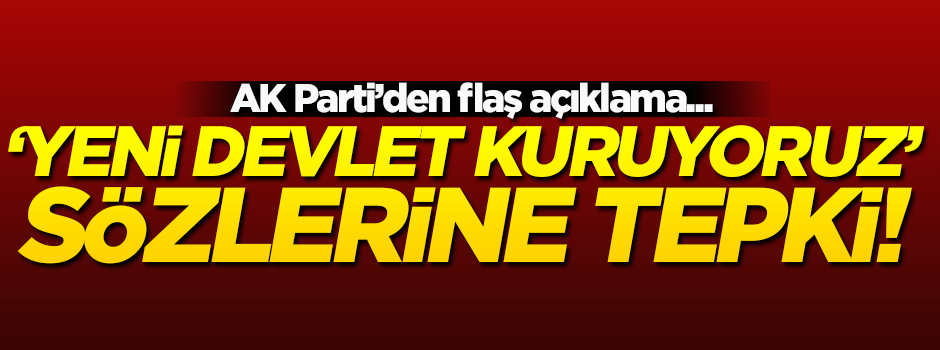 AK Parti'den 'Yeni devlet kuruyoruz' diyen Oğan'a tepki!