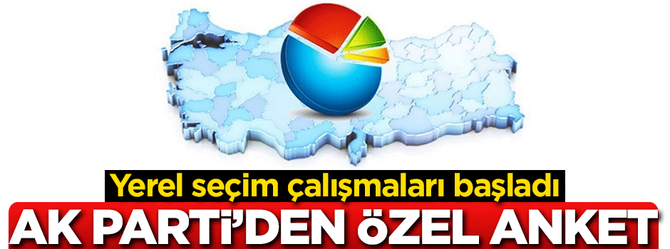 AK Parti'den yerel seçim anketi