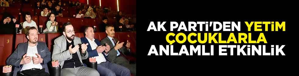 AK Parti'den yetim çocuklarla anlamlı etkinlik